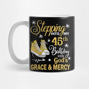 Stepping Into My 45th Birthday With God's Grace & Mercy Bday Mug